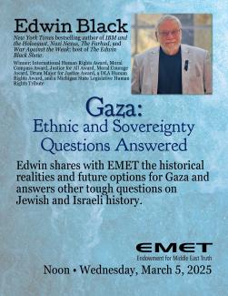 Edwin Black on Gaza for EMET