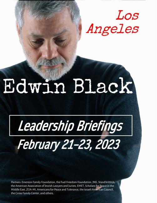 Edwin Black Leadership Briefings in Los Angeles, Feb 21-23, 2023